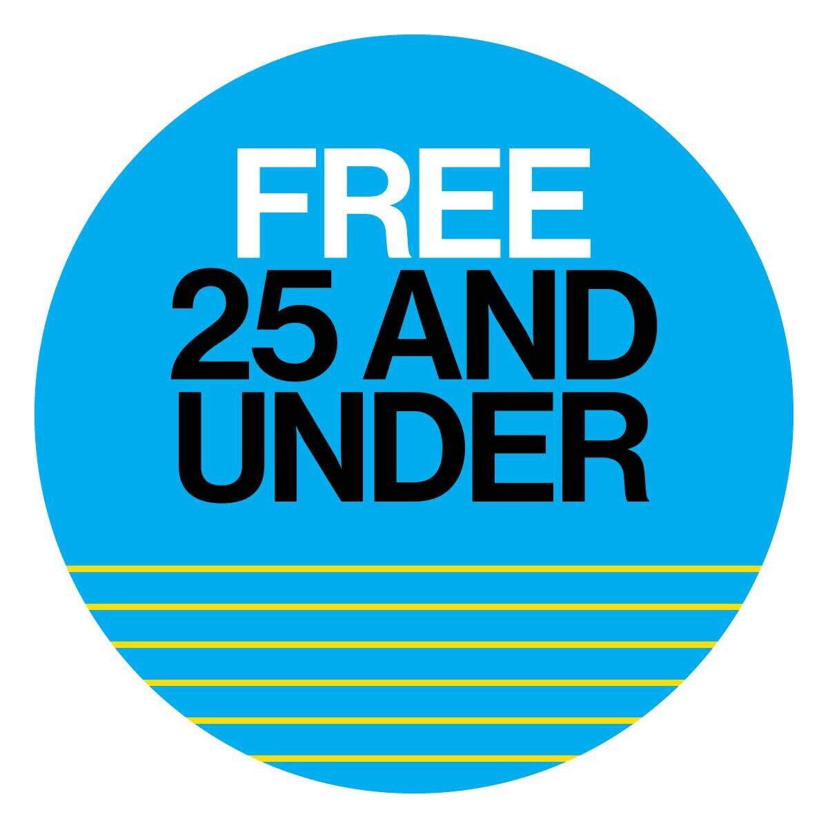 Blue circle with "FREE 25 AND UNDER" in bold black and white text, featuring yellow horizontal lines at the bottom.